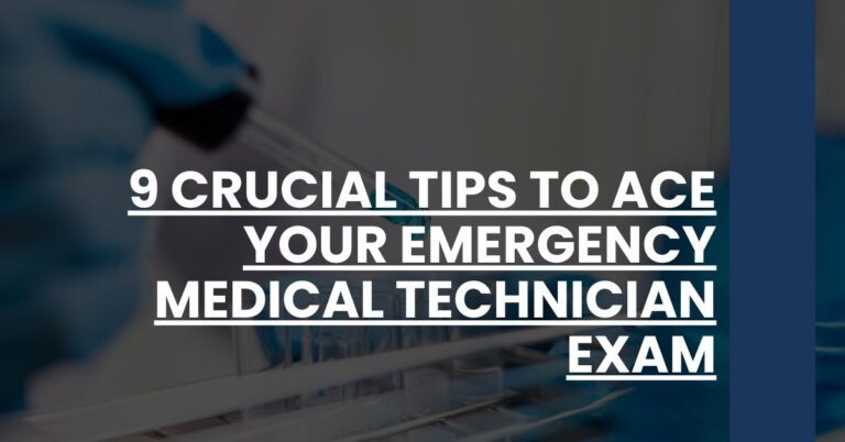 9 Crucial Tips to Ace Your Emergency Medical Technician Exam Feature Image